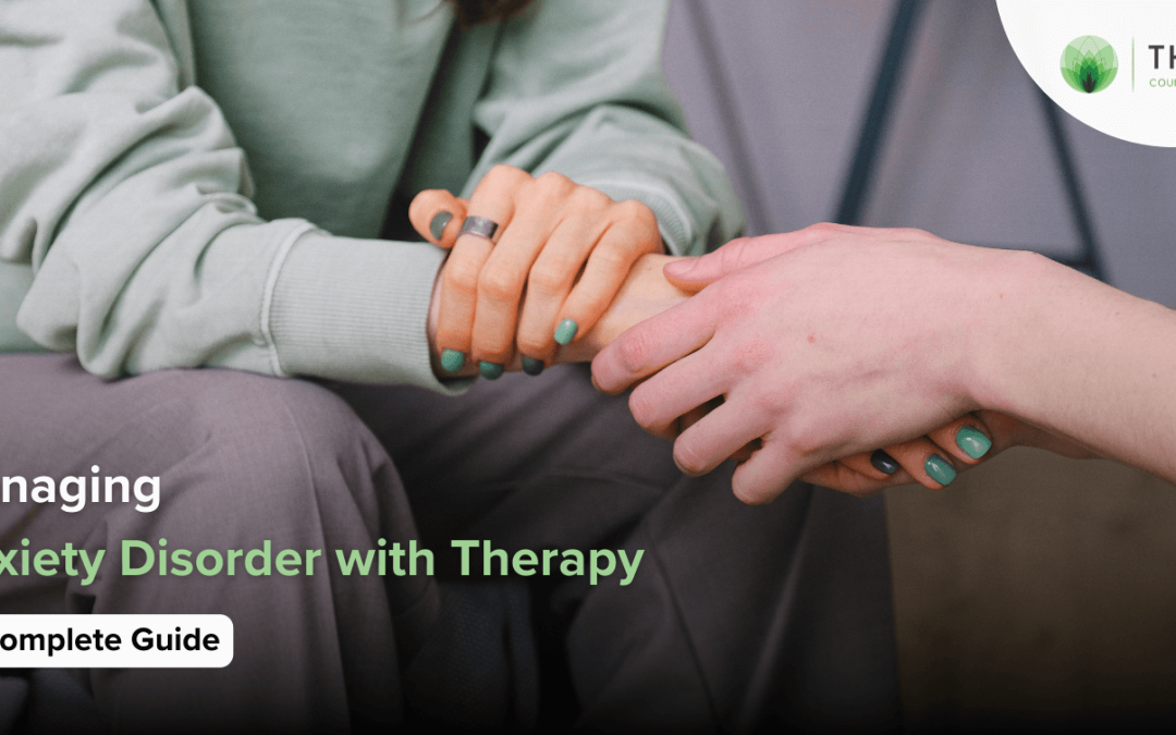 Managing Anxiety Disorder with Therapy: A Complete Guide